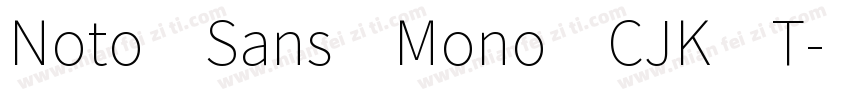 Noto Sans Mono CJK T字体转换